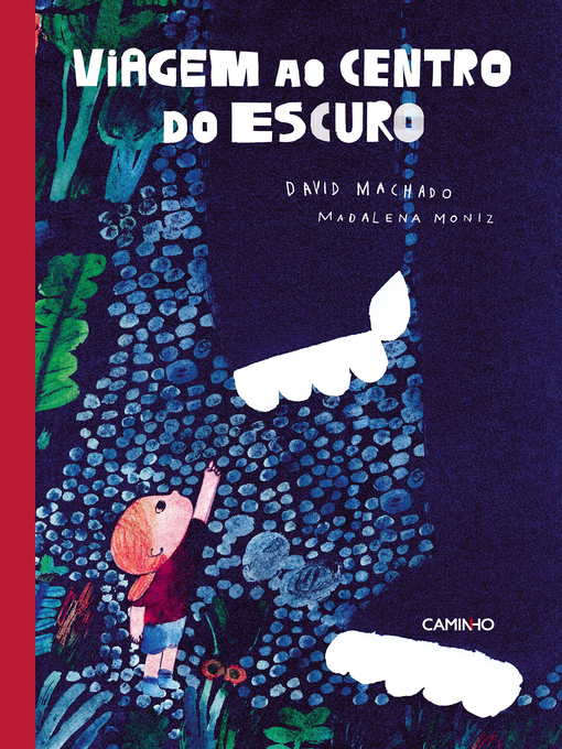 Title details for Viagem ao Centro do Escuro by David Machado; Madalena Moniz - Available